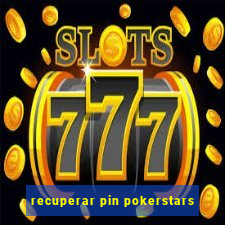 recuperar pin pokerstars